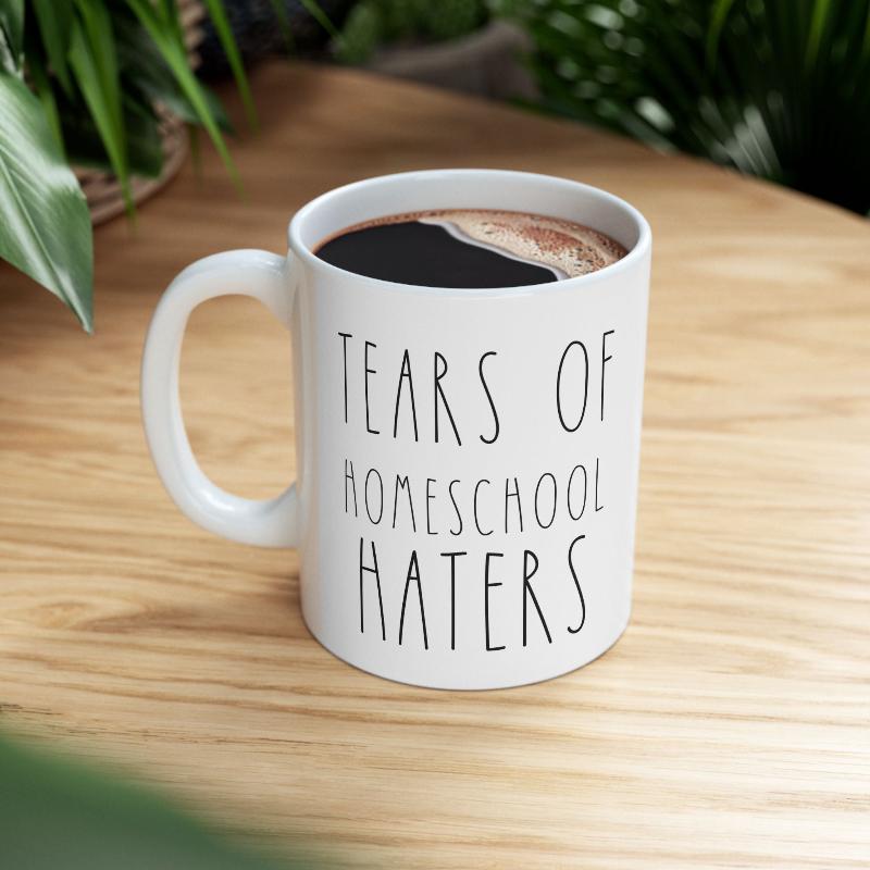 Tears of Homeschool Haters 11oz, 15 oz